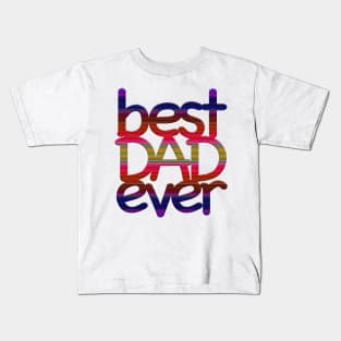 best Dad ever Kids T-Shirt